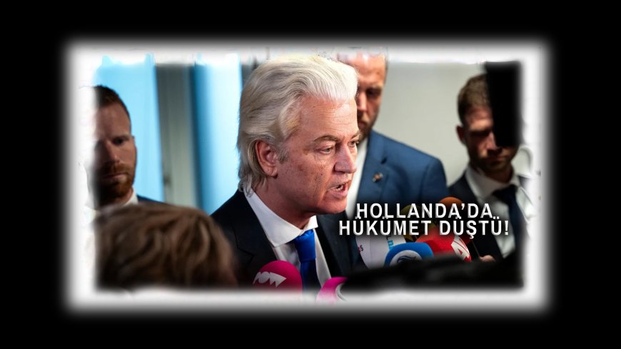 Hollanda’da Siyasi Deprem: Koalisyon Dağıldı, Hükümet Çöktü!